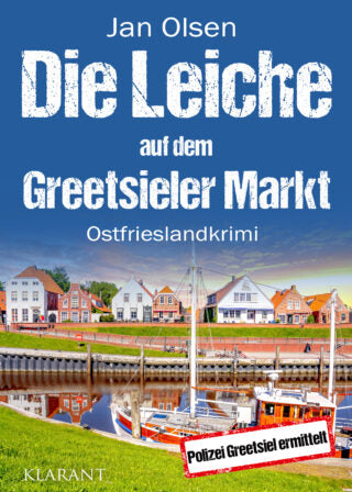Die Leiche auf dem Greetsieler Markt. Ostfrieslandkrimi (Polizei Greetsiel ermittelt 17)