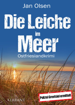 Die Leiche im Meer. Ostfrieslandkrimi (Polizei Greetsiel ermittelt 4)