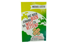 Load the picture into the gallery viewer, Hat noch jemand Bock die Welt zu retten? Der ungewöhnlichste, aber vielleicht wichtigste Ansatz für das 21. Jahrhundert Taschenbuch