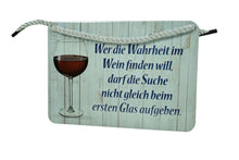 Load the picture into the gallery viewer, Deko Blechschild Aufhänger Wanddeko Wer die Wahrheit im Wein finden will2