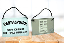 Lade das Bild in den Galerie-Viewer, Deko Blechschild Aufhänger Restalkohol Kenne ich  nicht. Ich trinke immer aus4