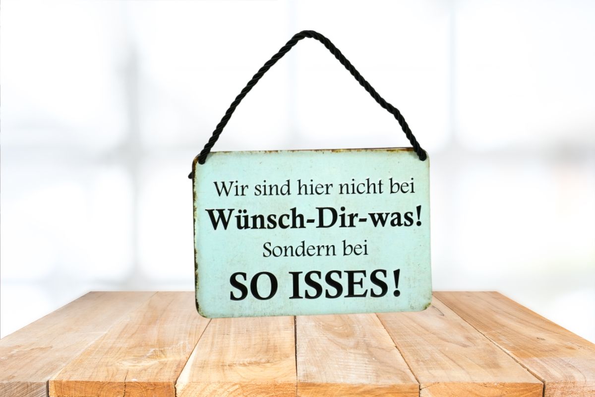 Kulthänger mit Spruch "Wir sind hier nicht bei Wünsch Dir Was sondern bei so Isses"