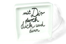 Lade das Bild in den Galerie-Viewer, Good old friends Wunschschälchen mit Dir durch dick und dünn Porzellan Handbemalt