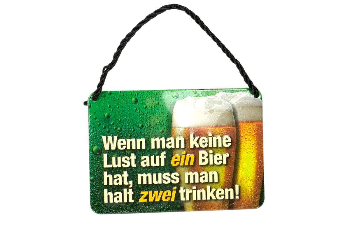 Deko Blechschild Aufhänger Wenn man keine Lust auf ein Bier hat muss man eben zwei trinken!3