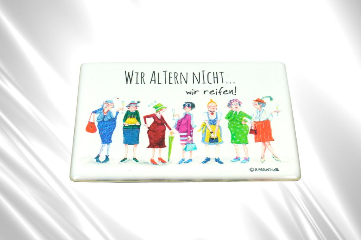 Sweet Design Motiv Magnet Kühlschrank Magnet Wir Altern Nicht wir reifen! 9,5cm