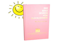 Lade das Bild in den Galerie-Viewer, Der geile Scheiß vom Glücklichsein Gebundenes Buch2