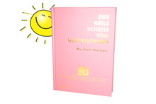 Lade das Bild in den Galerie-Viewer, Der geile Scheiß vom Glücklichsein Gebundenes Buch