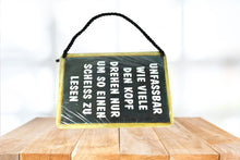 Lade das Bild in den Galerie-Viewer, Deko Blechschild Kult Hänger Unfassbar Wie Viele Den Kopf Drehen Nur Um So Einen Scheiss Zu Lesen