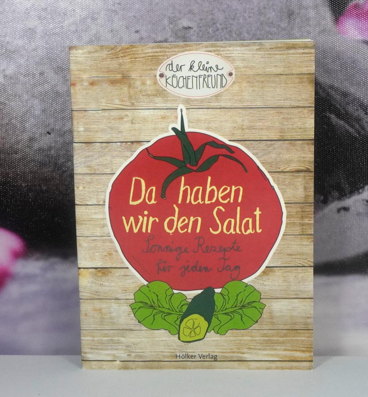 Da haben wir den Salat-Sonnige Rezepte für jeden Tag Der kleine Küchenfreund Buch
