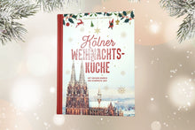Lade das Bild in den Galerie-Viewer, Kölner Weihnachtsküche Mit Genuss durch die schönste Zeit