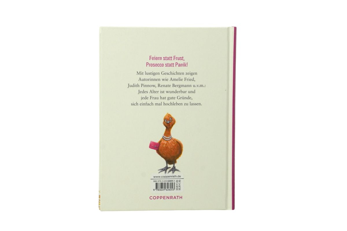 Jugend ist aus, aber Prosecco wär noch da! Willkommen im besten Alter Gebundenes Buch
