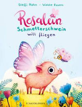 Lade das Bild in den Galerie-Viewer, Rosalein Schmetterschwein will fliegen, FISCHER Verlag Sauerländer, Steffi Hahn, Buch, Kinder, Kinderbücher, Geschenkideen