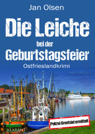 Die Leiche bei der Geburtstagsfeier. Ostfrieslandkrimi (Polizei Greetsiel ermittelt 11) 