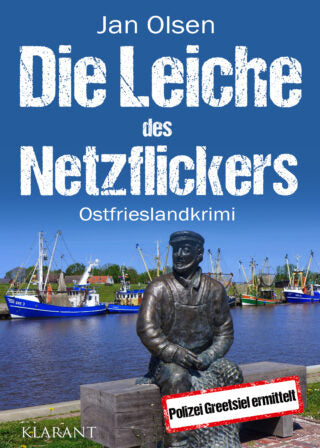Die Leiche des Netzflickers. Ostfrieslandkrimi (Polizei Greetsiel ermittelt 15)