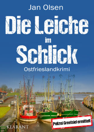 Die Leiche im Schlick. Ostfrieslandkrimi (Polizei Greetsiel ermittelt 5) 