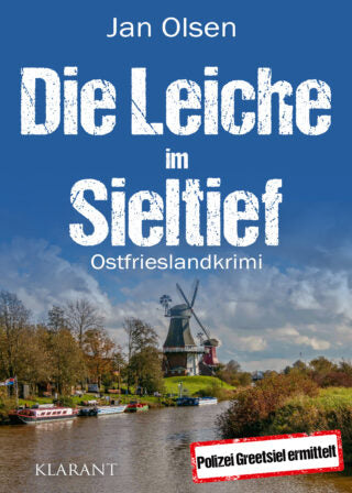 Die Leiche im Sieltief. Ostfrieslandkrimi (Polizei Greetsiel ermittelt 6) 