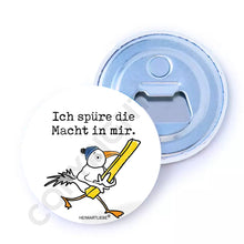 Lade das Bild in den Galerie-Viewer, Flaschenöffner mit Magnet "Ich spüre die Macht in mir." Souvenir Nordsee Heimartliebe2
