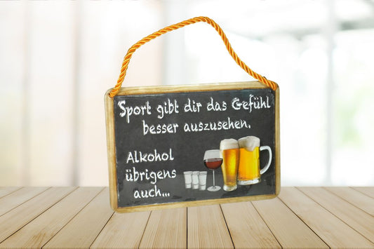 Deko Blechschild Aufhänger Sport gibt dir das Gefühl besser auszusehen, Alkohol übrigens auch..