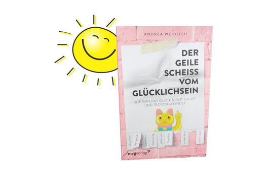 Der geile Scheiß vom Glücklichsein Softcover Buch