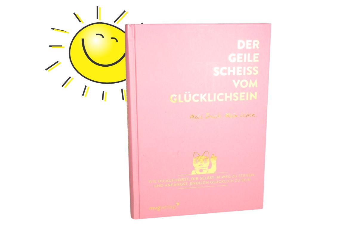 Der geile Scheiß vom Glücklichsein Gebundenes Buch2