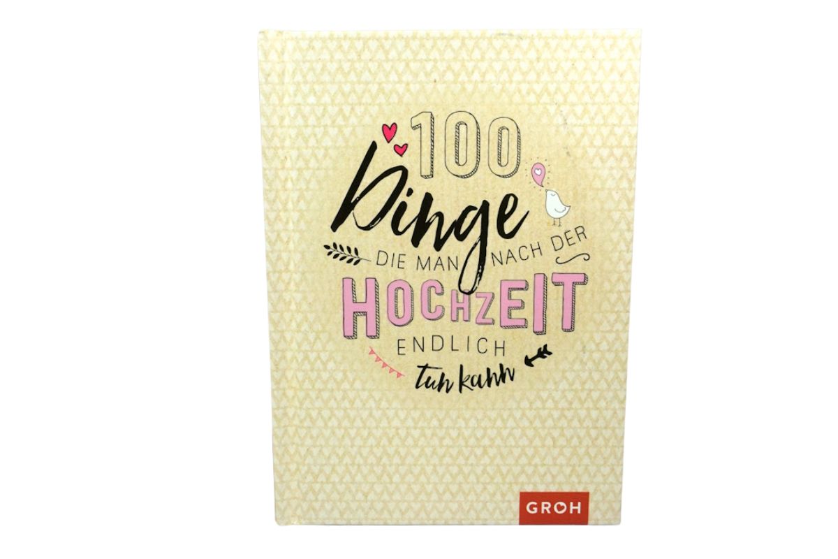 100 Dinge, die man nach der Hochzeit endlich tun kann Gebundenes Buch