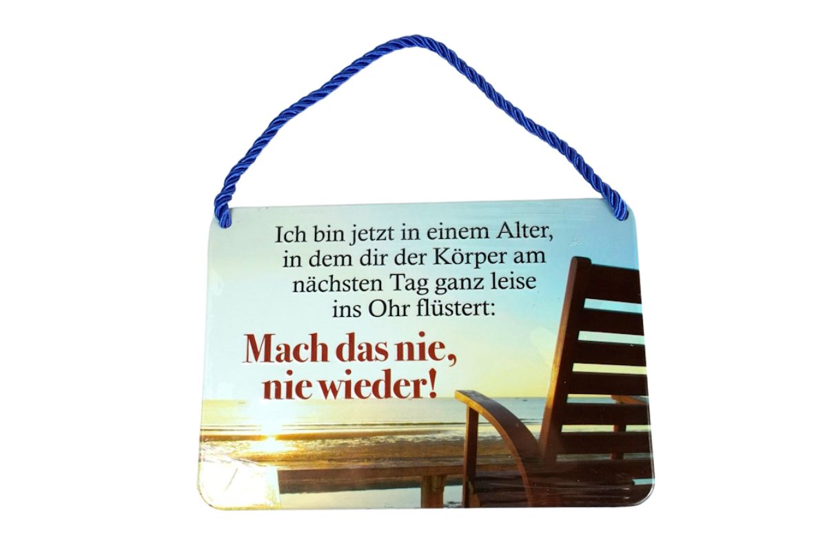 Deko Blechschild Kult Hänger Ich bin jetzt in einem Alter, in dem dir der Köper am nächsten Tag ganz leise ins Ohr flüstert:2
