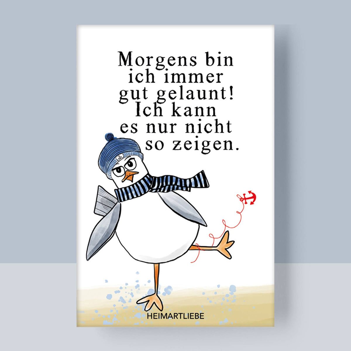 Magnet "Morgens bin ich immer gut gelaunt! Ich kann es nur nicht so zeigen." Souvenir