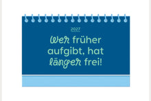 Lade das Bild in den Galerie-Viewer, Mini Kalender 2027 Wer Früher aufgibt, hat länger frei! Aufsteller
