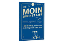 Load the picture into the gallery viewer, Moin! Die Moin Bucket List 101 Dinge für Nordlichter Taschenbuch
