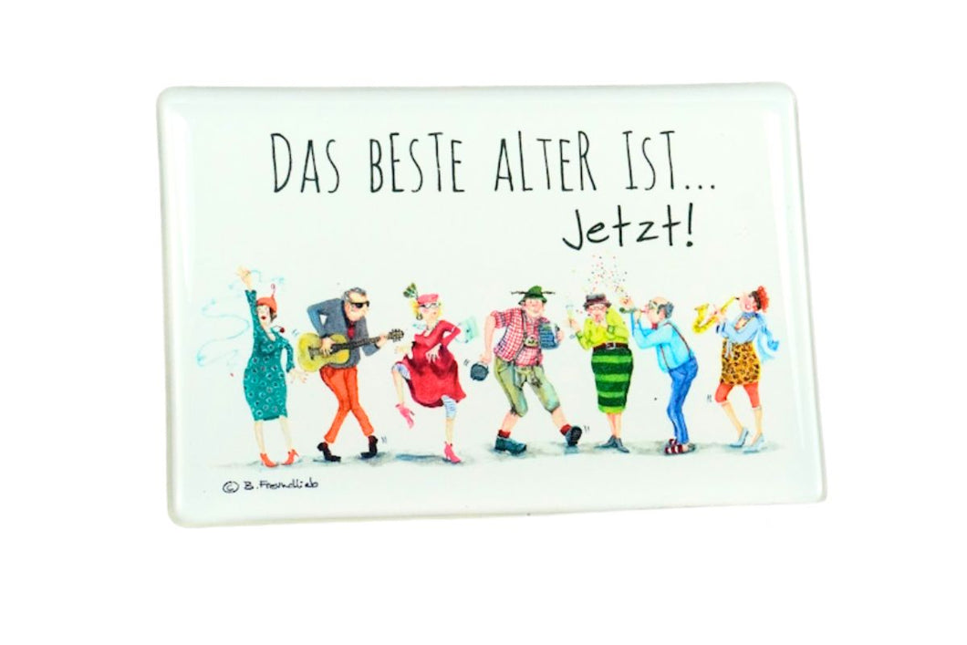 Sweet Design by Nala Motiv Magnet Das Beste Alter Ist Jetzt!