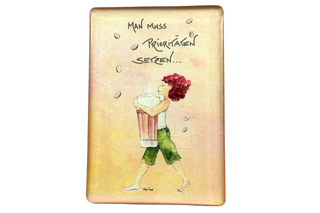 Sweet Design by Nala Motiv Magnet Man Muss Prioritäten Setzen