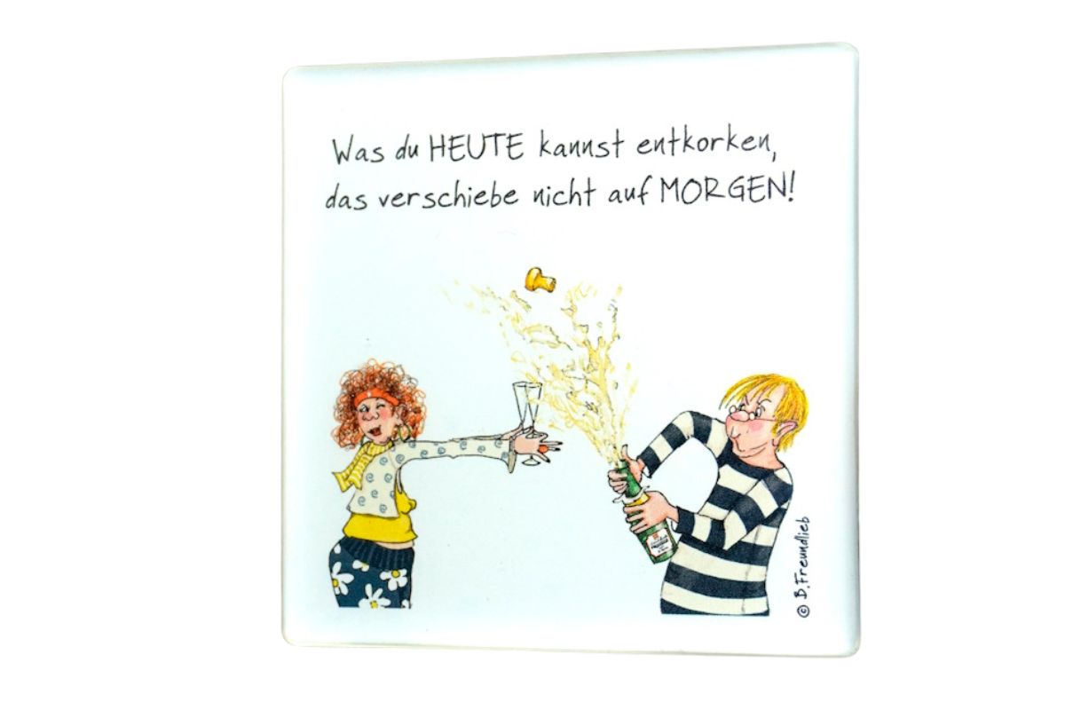 Sweet Design by Nala Motiv Magnet Was du Heute kannst entkorken, das verschiebe nicht auf Morgen!  7,5cm 2