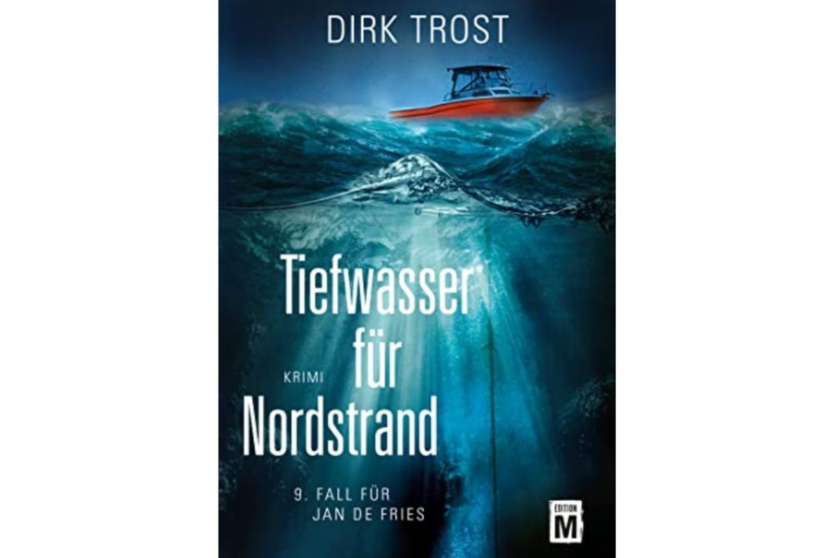Tiefwasser für Nordstrand Krimi Band 9 der Jan de Fries-Reihe Dirk Trost Taschenbuch