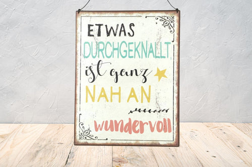 Deko Blechschild Aufhänger Wanddeko Etwas Durchgeknallt ist ganz nah an wundervoll