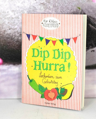 Dip Dip Hurra Leckereien zum Geburtstag Buch