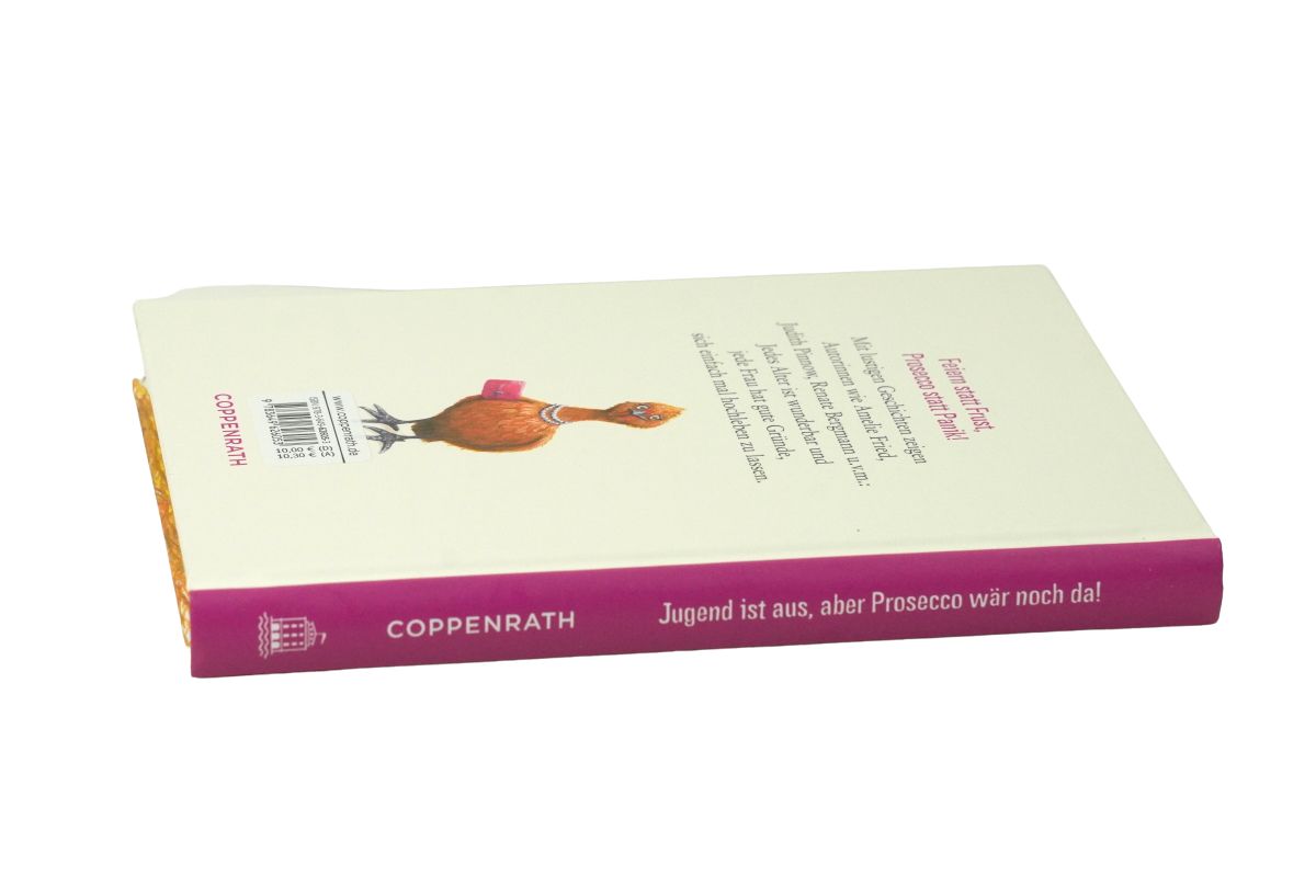 Jugend ist aus, aber Prosecco wär noch da! Willkommen im besten Alter Gebundenes Buch