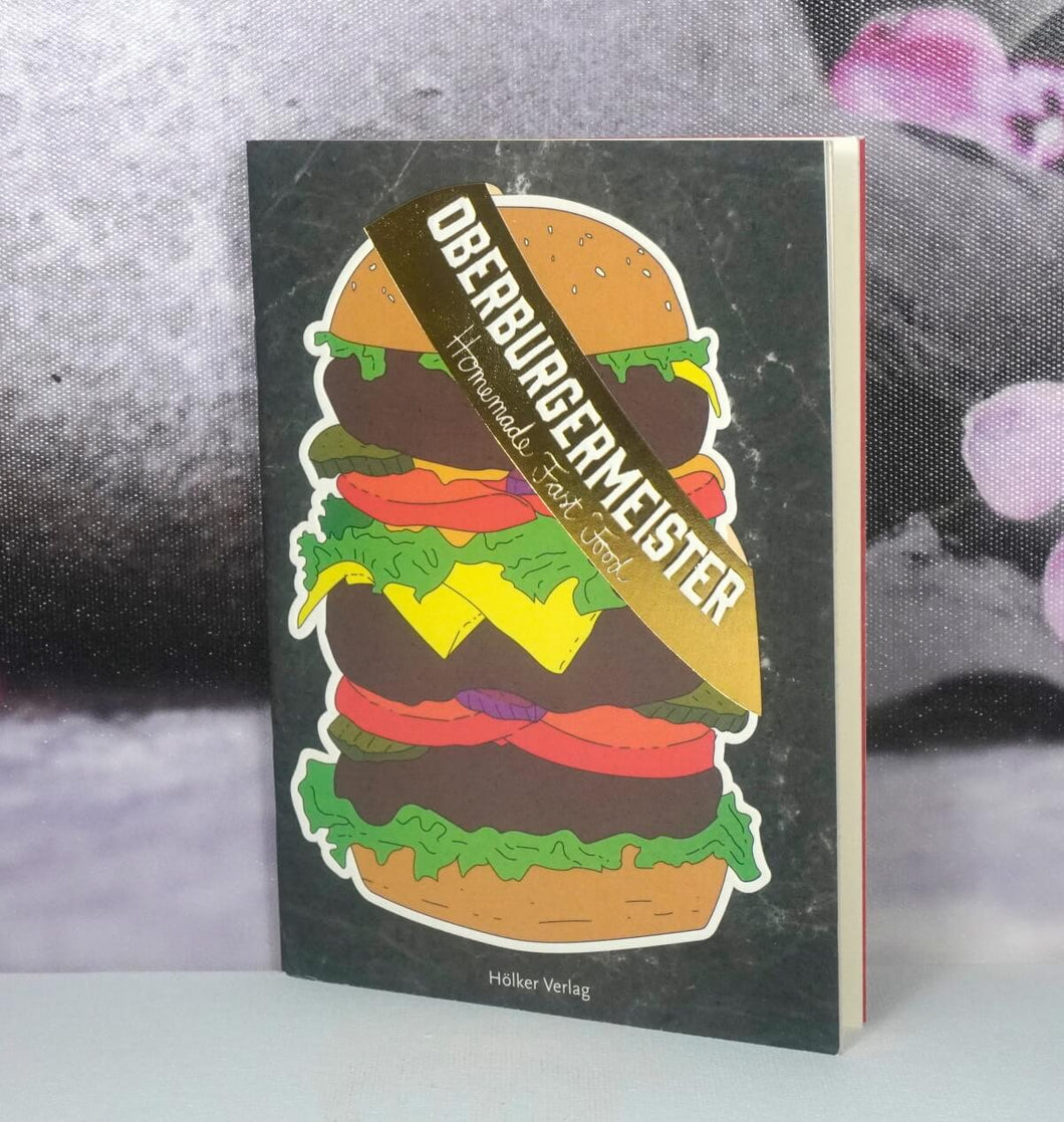 Oberburgermeister-Homemade Fast Food Der kleine Küchenfreund Buch